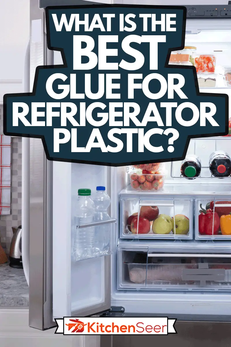 What Is The Best Glue For Refrigerator Plastic